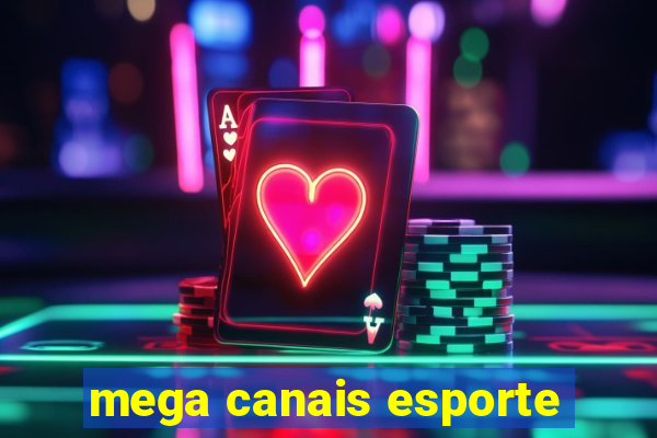 mega canais esporte